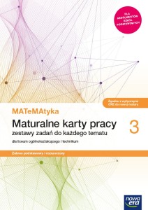MATeMAtyka 3 Maturalne karty pracy. Zakres podstawowy i rozszerzony. Szkoła ponadpodstawowa. [Nowa Era] 