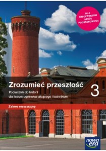 Historia Zrozumieć przeszłość 3 Podręcznik używany -stan dobry. Liceum  i technikum. Zakres rozszerzony. Szkoła ponadpodstawowa [Nowa Era]))