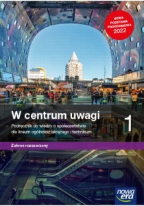  Podręcznik używany-stan dobry. W centrum uwagi 1 Podręcznik do wiedzy o społeczeństwie dla liceum ogólnokształcącego i technikum. Zakres rozszerzony. Szkoła ponadpodstawowa [Nowa Era]  2022!