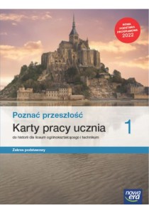 Poznać przeszłość 1 Karty pracy ucznia do historii dla liceum ogólnokształcącego i technikum. Zakres podstawowy. Szkoła ponadpodstawowa [Nowa Era] Nowew Wydanie 2023