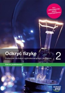  Podręcznik używany - stan dobry.Odkryć fizykę 2 Podręcznik do fizyki dla liceum ogólnokształcącego i technikum zakres podstawowy. Szkoła ponadpodstawowa [Nowa Era] 
