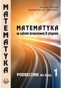 Matematyka w szkole branżowej II stopnia, Podręcznik dla klasy 1 Podkowa 