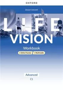  Life Vision Advanced . Workbook. Zeszyt ćwiczeń do języka angielskiego. Poziom C1 . + Online practice+ multimedia Szkoła ponadpodstawowa [Oxford] 