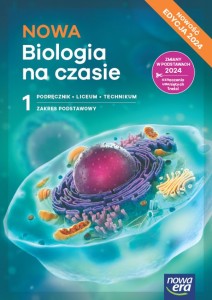  NOWA Biologia na czasie 1 Podręcznik dla liceum ogólnokształcącego i technikum, zakres podstawowy. Szkoła ponadpodstawowa [Nowa Era] 2024