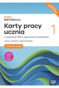  NOWA MATeMAtyka 1 Karty pracy ucznia. Zakres podstawowy. Szkoła ponadpodstawowa. [Nowa Era] 2024