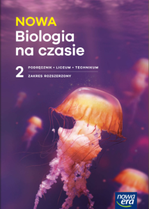  NOWA Biologia na czasie 2 Podręcznik dla liceum ogólnokształcącego i technikum, zakres rozszerzony. Szkoła ponadpodstawowa [Nowa Era] 2024 (1)