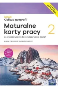  NOWE Oblicza geografii 2. Liceum i technikum. Maturalne karty pracy. Zakres rozszerzony. 2025