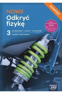 NOWE Odkryć fizykę 3. Podręcznik do fizyki dla liceum ogólnokształcącego i technikum zakres podstawowy. Szkoła ponadpodstawowa [Nowa Era] 2026