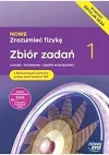 Zrozumieć fizykę 1. Zbiór zadań do fizyki dla liceum ogólnokształcącego i technikum zakres rozszerzony cz. 1. Szkoła ponadpodstawowa [Nowa Era] (1)