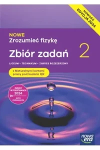 Zrozumieć fizykę 2. Zbiór zadań do fizyki dla liceum ogólnokształcącego i technikum zakres rozszerzony cz. 1. Szkoła ponadpodstawowa [Nowa Era] (1) (1)