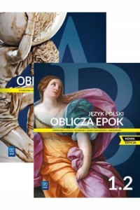 Oblicza epok. Język polski. Klasa 1.  Nowa edycja Część 1-2 Zakres podstawowy i rozszerzony. Szkoła ponadpodstawowa [WSIP]  Nowa Edycja 2022 (1)