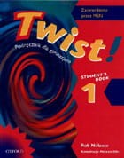 Twist! Students Book 1 (Podręcznik dla gimnazjum) [OxfUniPre]