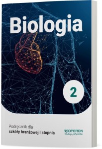 Biologia 2. Podręcznik. Szkoła branżowa I Stopnia. [Operon]