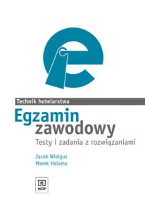 Technik hotelarstwa. Egzamin zawodowy. Testy i zadania z rozwiązaniami [WSiP]