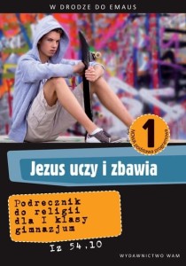 Podręcznik używany - stan dobry - W drodze do Emaus. Jezus uczy i zbawia. Klasa 1, gimnazjum. Religia. Podręcznik [WAM]