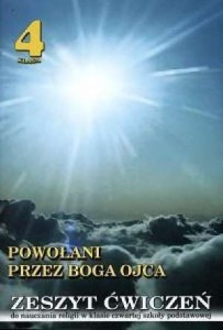 Powołani przez Boga Ojca. Klasa 4, szkoła podstawowa. Religia. Zeszyt ćwiczeń [WydDieiDruwSan]