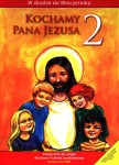 Kochamy Pana Jezusa. Klasa 2, szkoła podstawowa. Religia. Podręcznik [WAM]