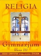 Podręcznik używany - stan wzorowy - Religia. Klasa 3, gimnazjum. Jezus Chrystus drogą, prawdą, życiem