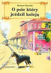 O psie, który jeździł koleją oprawa miękka