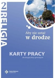Aby nie ustać w drodze. Klasa 2, gimnazjum. Religia. Karty pracy [DruiKsiŚwWoj]