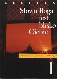 Podręcznik używany - stan wzorowy - Słowo Boga jest blisko Ciebie. Klasa 1, gimnazjum. Religia