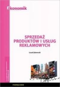 Sprzedaż produktów i usług reklamowych. Podręcznik. Kwalifikacja A.26