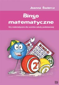 Bingo matematyczne. Gry matematyczne dla uczniów szkoły podstawowej [Now]