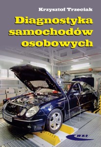 Diagnostyka samochodów osobowych Krzysztof Trzeciak WKŁ Wydawnictwa Komunikacji i Łączności 