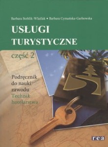 Usługi turystyczne. Podręcznik do nauki zawodu- technik hotelarstwa. Część 2 REA