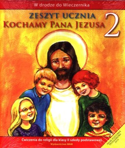 Kochamy Pana Jezusa. Klasa 2, szkoła podstawowa. Religia. Zeszyt ucznia [WAM]
