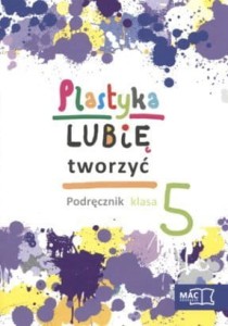 Podręcznik używany - stan wzorowy - Lubię tworzyć. Klasa 5, szkoła podstawowa. Plastyka. Podręcznik +CD [MacEdu]
