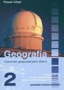 Podręcznik używany - stan dobry - Geografia 2. Człowiek gospodarzem Ziemi - podręcznik, część 2, szkoła ponadgimnazjalna, zakres podstawowy
