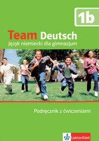 Team Deutsch. Gimnazjum, część 1B. Język niemiecki. Podręcznik z ćwiczeniami (+CD) [LEK]