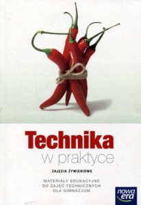 Technika w praktyce. Gimnazjum. Zajęcia żywieniowe. Podręcznik 2015 NOWA ERA