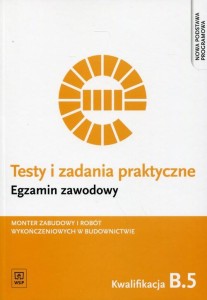  Testy i zadania praktyczne Egzamin zawodowy B.5 Monter zabudowy i robót wykończeniowych w budownictwie WSiP