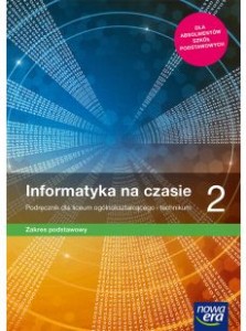 Informatyka na czasie 2 Podręcznik dla liceum i technikum, zakres podstawowy. Szkoła ponadpodstawowa [Nowa Era] (1)