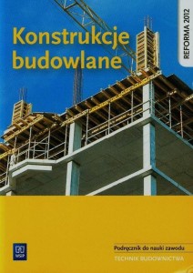 Konstrukcje budowlane Podręcznik do nauki zawodu Technik budownictwa WSIP