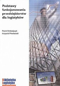 Podstawy funkcjonowania przedsiębiorstw dla logistyków [InsLogiMag]