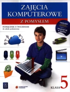Zajęcia komputerowe z pomysłem. Klasa 5, szkoła podstawowa. Podręcznik z ćwiczeniami [WSiP]