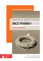 Bez paniki! Edukacja dla bezpieczeństwa Zeszyt ćwiczeń - szkoły ponadgimnazjalne 2015 PWN-NOWA ERA