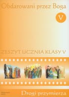 Obdarowani przez Boga. Drogi przymierza. Klasa 5, szkoła podstawowa. Religia. Zeszyt ćwiczeń [WAM]