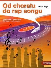 Od chorału do rap songu. Klasy 1-3, gimnazjum. Muzyka. Podręcznik z ćwiczeniami [Juka]