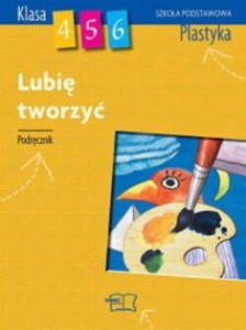 Podręcznik używany - stan dobry - Lubię tworzyć. Klasy 4-6, szkoła podstawowa. Plastyka