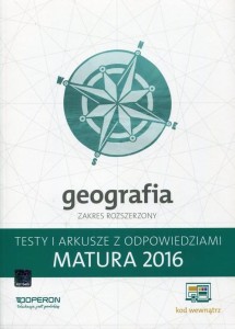 Geografia Matura 2016 Testy i arkusze z odpowiedziami Zakres rozszerzony OPERON
