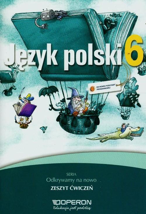 Odkrywamy na nowo Język polski 6 Zeszyt ćwiczeń OPERON Księgarnia